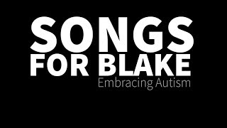 Songs For Blake - Embracing Autism (1st announcement)
