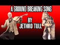 A Groundbreaking Song by Jethro Tull: Aqualung - What you didn’t you know???