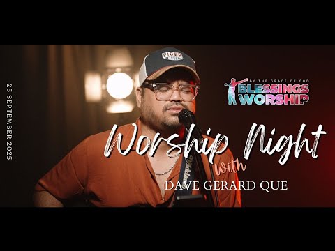 BLESSINGS WORSHIP 25 SEPTEMBER 2025 | Dave Gerard Que