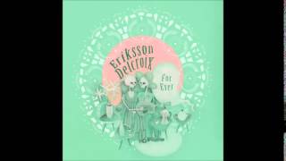 Eriksson Delcroix - Home is where the angels roam