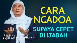 Download lagu CARA BERDOA AGAR CEPAT DI IJABAH | ABUYA UCI mp3