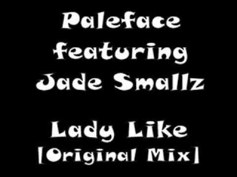 Paleface featuring Jade Smallz - Lady Like [Original Mix]