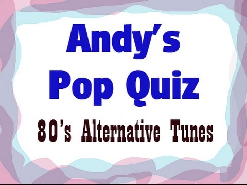 Pop Quiz No97 - 10 x 80s Alternative Tunes.