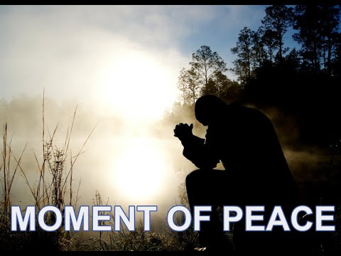 MOMENT OF PEACE