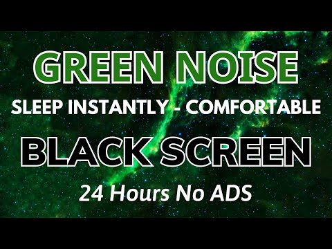 24 Hour Green Noise - Black Screen For Sleep Instantly, Comfortable | Sound No ADS