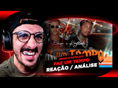 Bruxo e Kayblack - Faz um tempo (Prod. Jogzz) [Reação/ Análise]