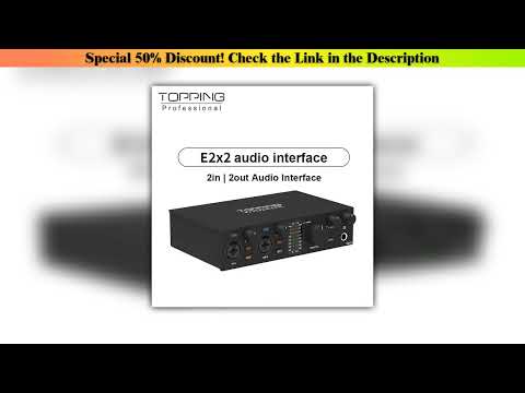 Editor’s Choice TOPPING E2x2 professional audio interface computer phone singing live streaming sou