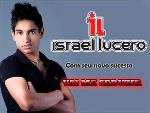 Israel Lucero - Vai me Seduzir