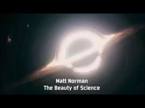 Matt Norman - The Beauty of Science