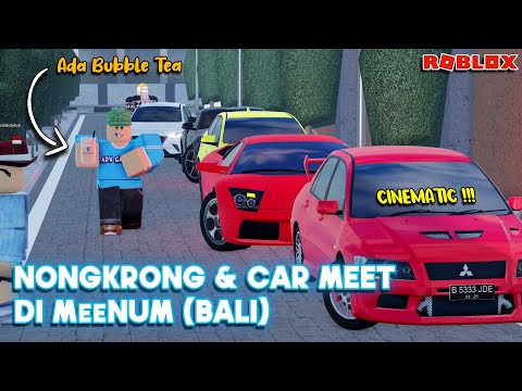 NONGKRONG DAN CAR MEET DI MeeNUM BALI BARENG TEMEN | CINEMATIC | CDID V5.3 ROBLOX Car Driving Indo