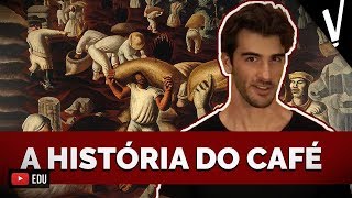 A HISTÓRIA DO CAFÉ │ HISTÓRIA