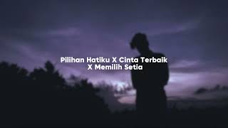 Download lagu Pilihan Hatiku X Cinta Terbaik X Memilih Setia (Tiktok Version) mp3 Download lagu Pilihan Hatiku X Cinta Terbaik X Memilih Setia (Tiktok Version) mp3