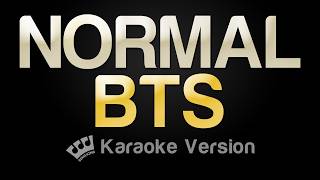 Download lagu BTS - NORMAL (Karaoke Version) mp3 Download lagu BTS - NORMAL (Karaoke Version) mp3
