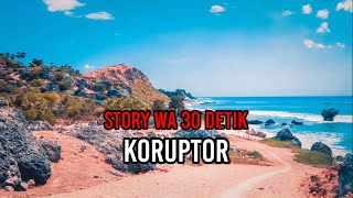 Download lagu Story wa Koruptor 30 detik mp3