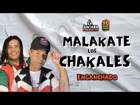 MALAKATE / LOS CHAKALES ENGANCHADO en VIVO en LA JUNTADA DE LOS ARTISTAS !