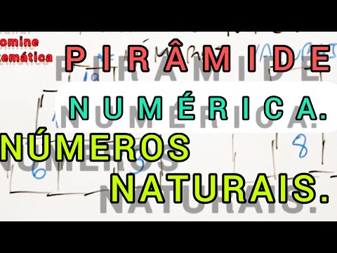 PIRÂMIDE NUMÉRICA: NÚMEROS NATURAIS.