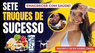 7 Segredos Simples para Emagrecer com Saúde e Felicidade!