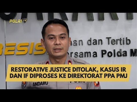 RESTORATIVE JUSTICE DITOLAK, KASUS IR DAN IF DIPROSES KE DIREKTORAT PPA PMJ
