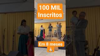 100 MIL INSCRITOS EM 8 MESES 🙏 TUDO É DE DEUS