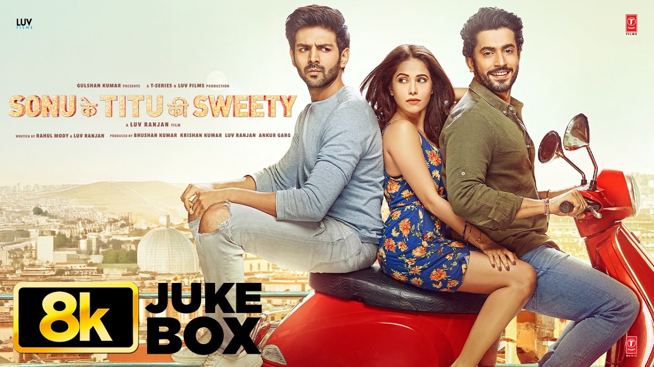 Sonu Ke Titu Ki Sweety 8K Full Songs | Kartik,Nushrratt,Sunny | Bom Diggy Diggy| Tera Yaar Hoon Main