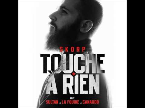 DJ SKORP FEAT LA FOUINE SULTAN & CANARDO - TOUCHE A RIEN (2014)