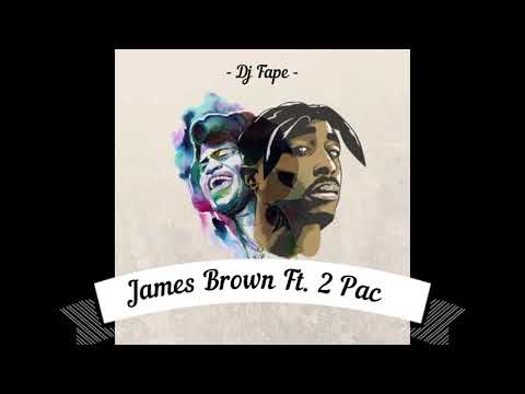 DJ FAPE - James Brown Ft  2Pac - Give It Up Or Turn It a Loose