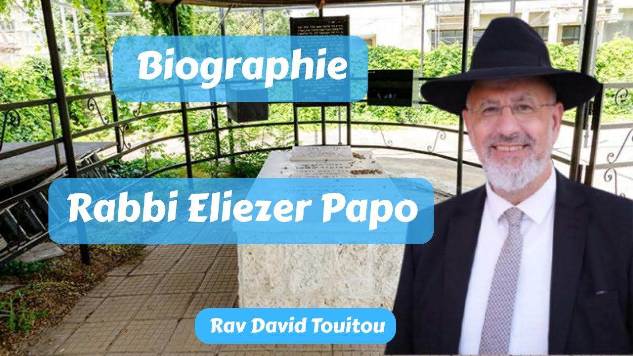 Biographie de Rabbi Eliezer Papo