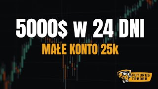 5000$ z PROP TRADINGU w 24 dni - Małe Konto, Duże Wypłaty