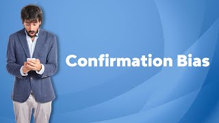 What is Confirmation Bias? Why It Matters & How to Overcome It!