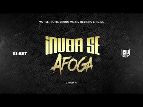 MC Feliph, MC Bruno MS, MC Bezinho e MC DN - Inveja Se Afoga (DJ Pedro)