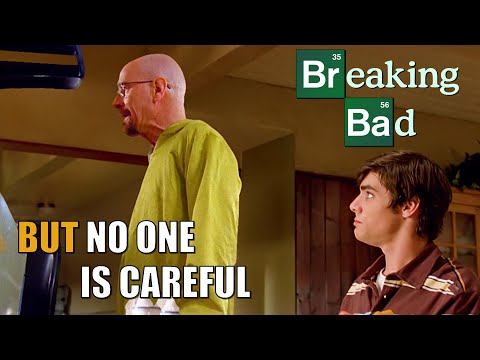 Breaking Bad - But no one is careful - Part 1