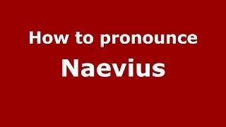 How to pronounce Naevius