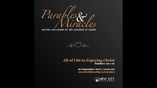 Parables & Miracles: All of Life to Enjoying Christ