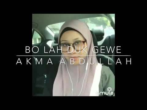 Bo Lah Duk Gewe - Cover by Akma Abdullah