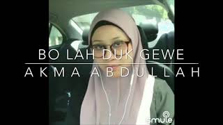 Download lagu Bo Lah Duk Gewe - Cover by Akma Abdullah mp3