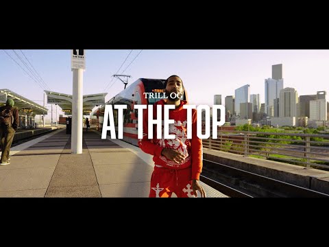 Trill OG - At The Top (Prod. By @Mozaix) Official Music Video