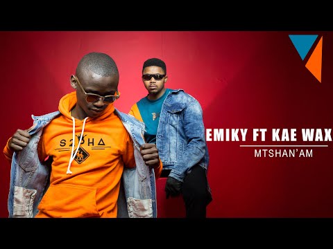 Emiky ft Kae Wax - Mtshan'am | Musicolors