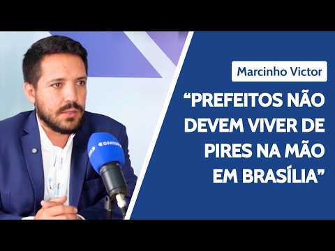 Marcinho Victor defende revisão do pacto federativo e mais recursos para os municípios