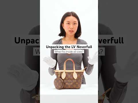 Unpack the Louis Vuitton Neverfull Featuring the BB, PM, MM & GM Sizes