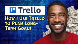 How I Use Trello to Plan Long Term Goals