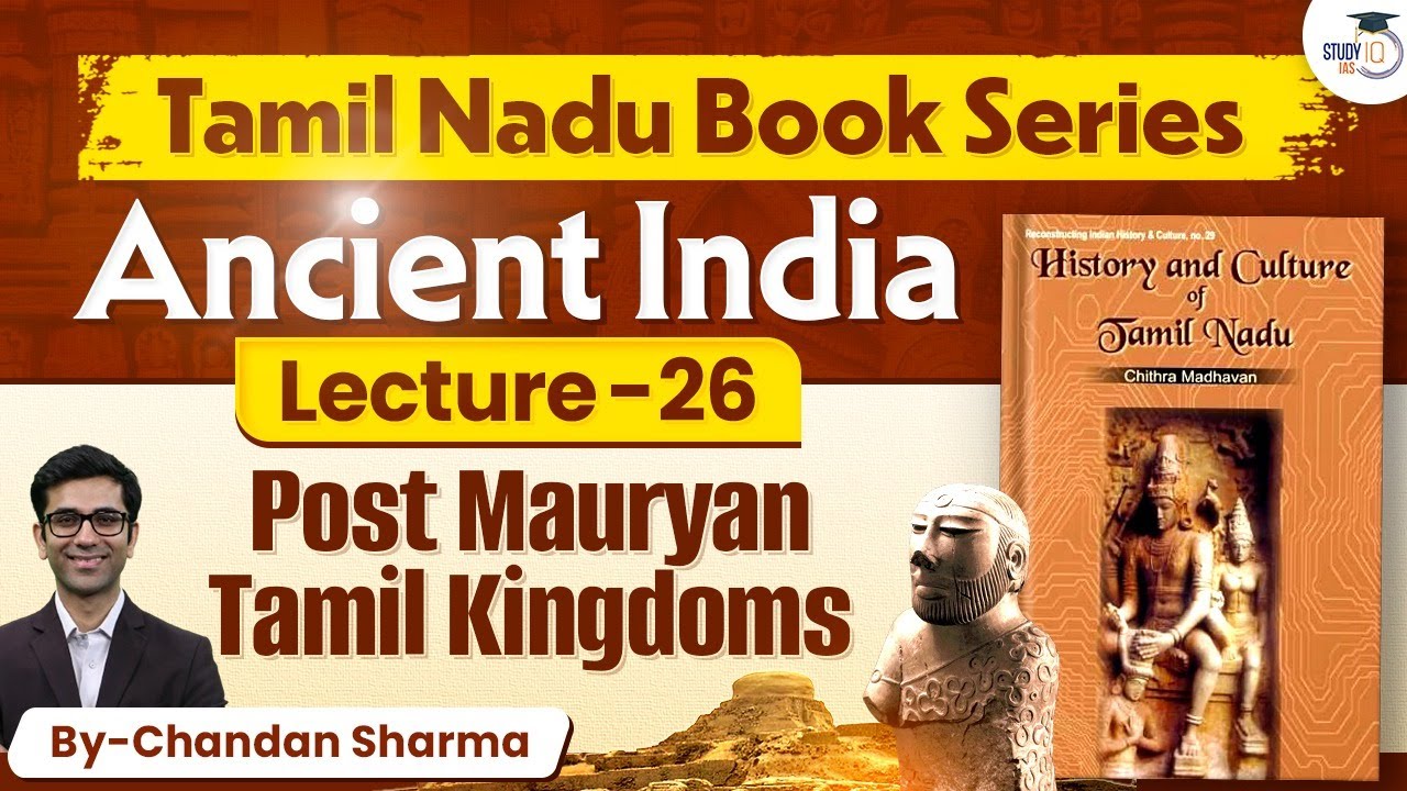 Ancient India | Lec 26 | Post Mauryan Tamil Kingdoms | Tamilnadu Book Series| StudyIQ IAS