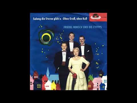 Friedel Hensch und die Cyprys - Solang' die Sterne glüh'n (mono)