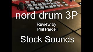Video thumbnail for Nord Drum 3P Review by Phil Pardell Stock Sounds pt. 2/4 by Phil Pardell