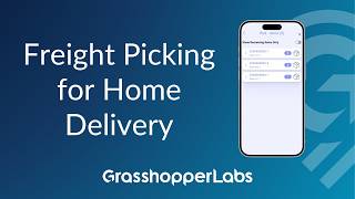 Freight Picking for Home Delivery on the Warehouse Mobile App - Grasshopper Labs