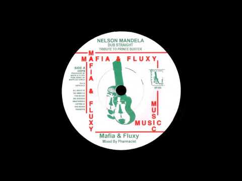 Mafia & Fluxy - Nelson Mandela Dub Straight Tribute To Prince Buster