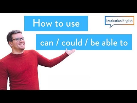 How to use CAN, COULD and BE ABLE TO.