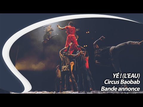 Teaser Circus Baobab : Yé ! (L’Eau) 