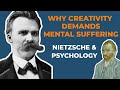 Nietzsche and Psychology - Why Creativity Demands Mental Suffering