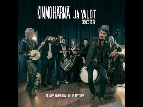 Jokainen Ihminen On Laulun Arvoinen -KIMMO HÄRMÄ JA VALOT ORKESTERI