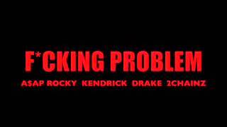 Fucking Problem ft. 2 Chainz, Chris Webby, and Kendrick Lamar